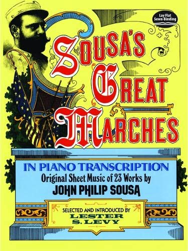 Sousa's Great Marches in Piano Transcription (Dover Classical Piano Music)