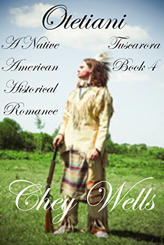 Otetiani : Native American Historical Romance (Tuscarora Book 4)