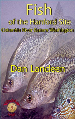 Fish of the Hanford Site: Columbia River Eastern Washington (Windriver Series Book 3)