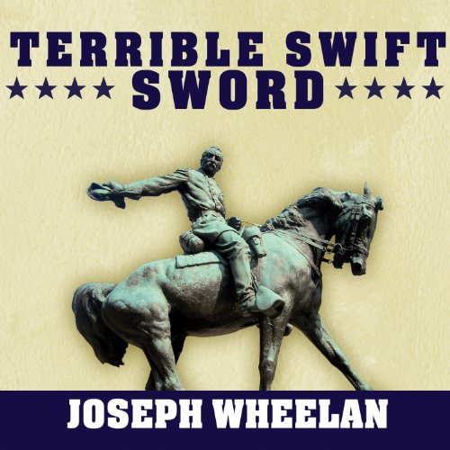 Terrible Swift Sword: The Life of General Philip H. Sheridan