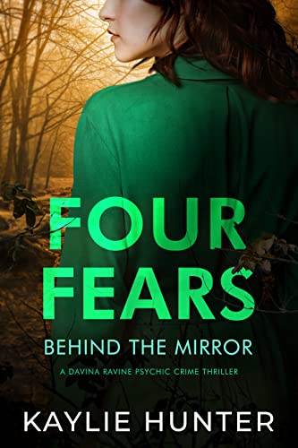 Four Fears Behind The Mirror (Davina Ravine Psychic Crime Thriller Book 4)