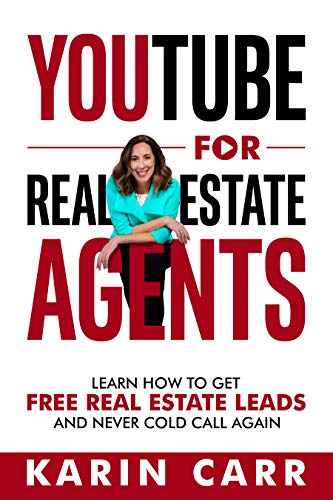 YouTube for Real Estate Agents: Learn How to Get Free Real Estate Leads and NEVER Cold Call Again