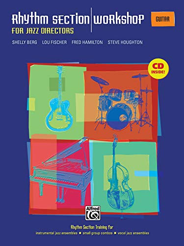 Rhythm Section Workshop for Jazz Directors: Rhythm Section Training for Instrumental Jazz Ensembles * Small Group Combos * Vocal Jazz Ensembles (Guitar), Book & CD