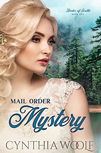 Mail Order Mystery: a sweet mail-order bride historical western romance (Brides of Seattle Book 1)