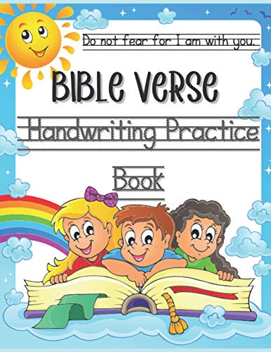 Bible Verse Handwriting Practice Book: 50 Must Know Bible Scriptures to Teach Your Child to Trace, Write, Read and Trust in God