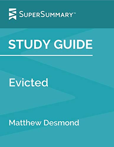 Study Guide: Evicted by Matthew Desmond (SuperSummary)