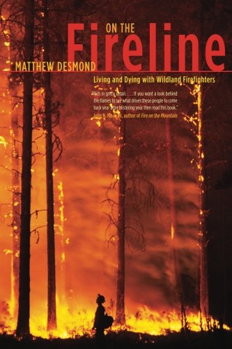 On the Fireline: Living and Dying with Wildland Firefighters (Fieldwork Encounters and Discoveries)