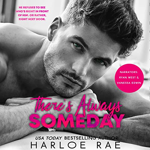 There's Always Someday: A Neighbors to Lovers/Single Father Romance