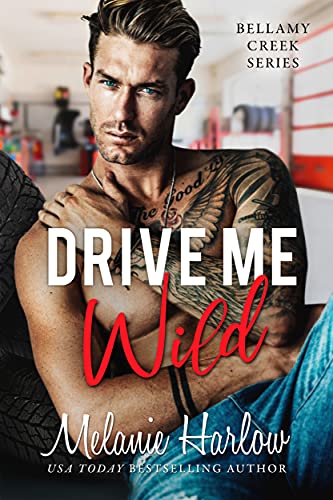 Drive Me Wild (Bellamy Creek Series Book 1)