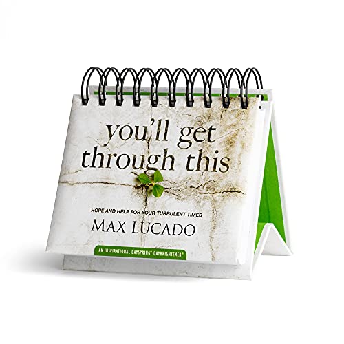 DaySpring - Max Lucado - You'll Get Through This: Hope and Help for Your Turbulent Times - An Inspirational DaySpring Day Brightener - Perpetual Calendar (26083)