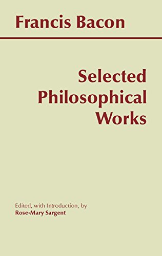 Bacon: Selected Philosophical Works (Hackett Classics)