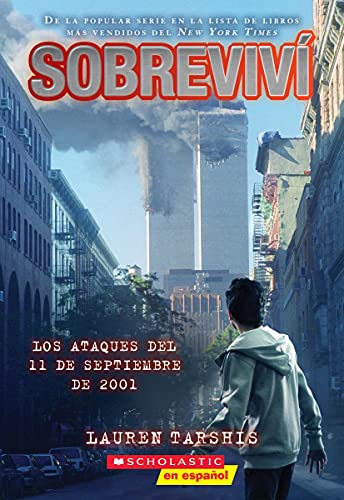 Sobreviv los ataques del 11 de septiembre de 2001 (I Survived the Attacks of September 11, 2001) (Spanish Edition)