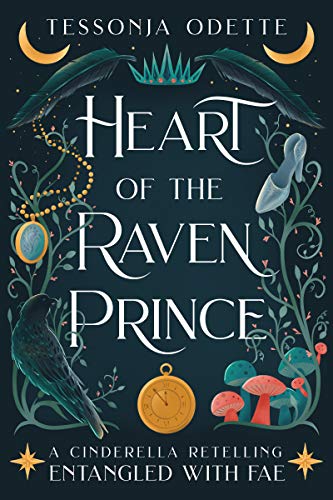 Heart of the Raven Prince: A Cinderella Retelling (Entangled with Fae)