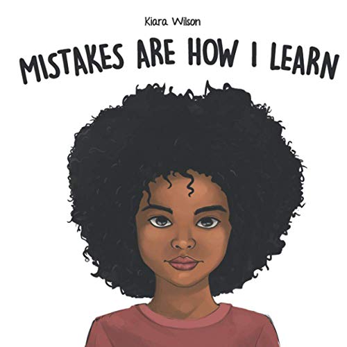 Mistakes Are How I Learn: An Early Reader Rhyming Story Book for Children to Help with Perseverance and Diligence (Amazing Affirmations)