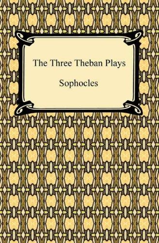 The Three Theban Plays: Antigone, Oedipus the King, and Oedipus at Colonus [with Biographical Introduction]