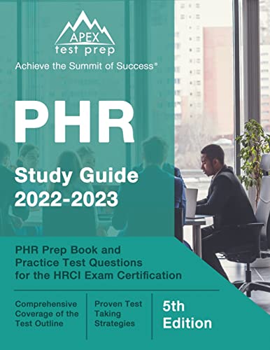 PHR Study Guide 2022-2023: PHR Prep Book and Practice Test Questions for the HRCI Exam Certification: [5th Edition]