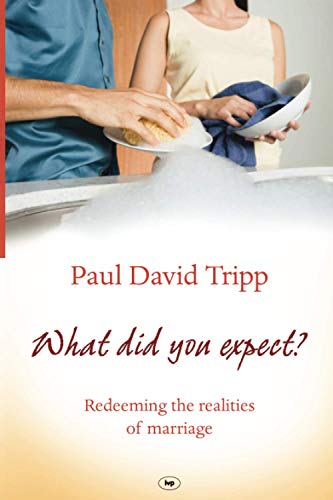 What Did You Expect?: Redeeming the Realities of Marriage