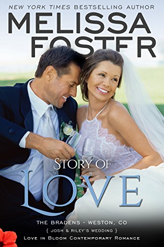 Story of Love (Josh & Riley's Wedding) (Love in Bloom: The Bradens Book 9)