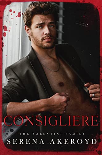 The Consigliere: Part One of The Revelation Duet (The Valentini Family Book 3)