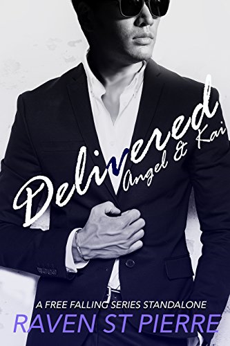 Delivered: Angel & Kai (A Standalone in "The Free Falling Series")