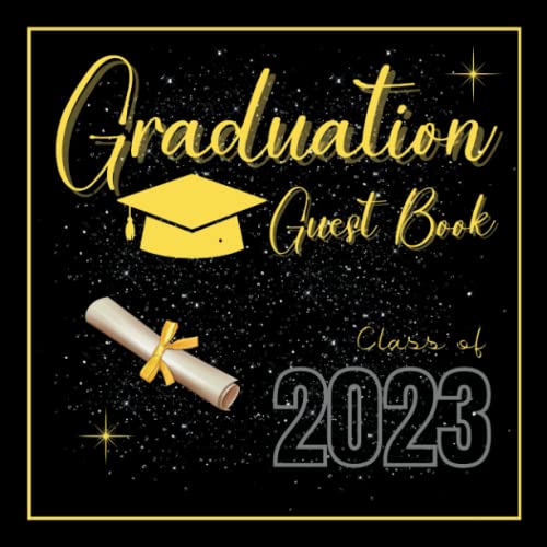 Graduation Guest Book 2023: Class of 2023 Graduation Signing Book