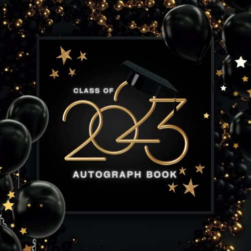 Graduation Autograph Book: Graduation Autograph Book: Class of 2023 Graduate Party Guest Book with Prompts for College and High School Seniors | To ... | To Paste Instant Pictures and Create Tim