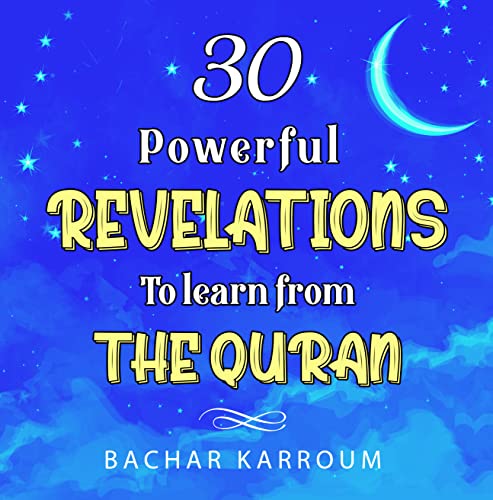 30 Powerful Revelations to Learn From The Quran: (Ramadan books for kids) (30 Days of Islamic Learning | Ramadan books for kids Book 6)