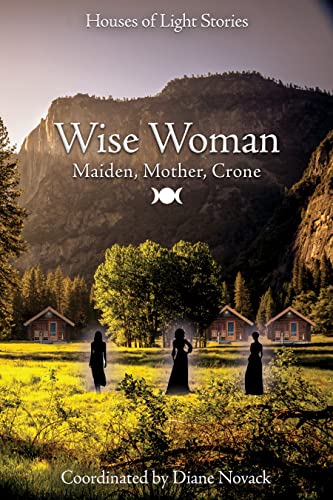 Wise Woman: Maiden, Mother, Crone