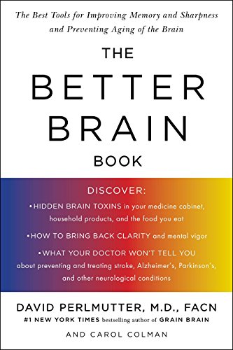 The Better Brain Book: The Best Tool for Improving Memory and Sharpness and Preventing Aging of the Brain