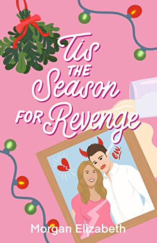 Tis the Season for Revenge: A Holiday Romantic Comedy (Season of Revenge Series Book 1)