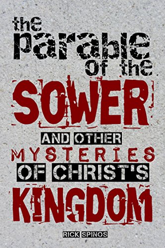 The parable of the Sower: and other mysteries of Christ's Kingdom