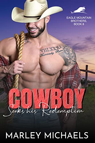 Cowboy Seeks his Redemption (Eagle Mountain Brothers Book 8)