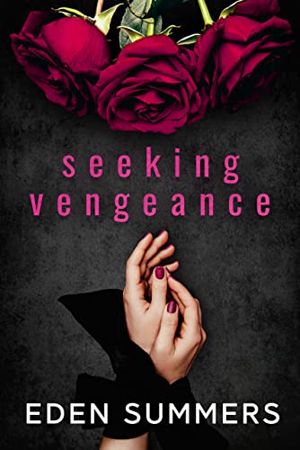 Seeking Vengeance: A Lovers to Enemies Mafia Romance (Hunting Her)