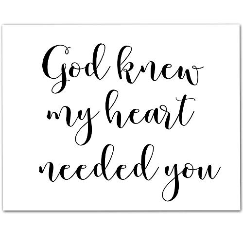 God Knew My Heart Needed You - 11x14 Unframed Typography Art Print Poster - Makes a Great Home Decor and Inspirational Gift Under $15 for Family, Friends and Loved Ones