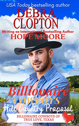 Billionaire Cowboy's Hill Country Proposal (Billionaire Cowboys of True Love, Texas Book 3)