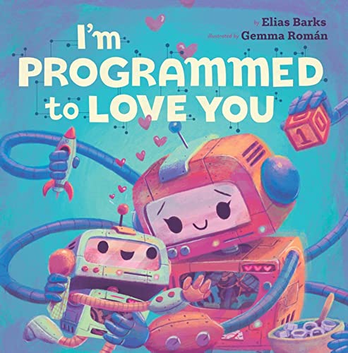 I'm Programmed to Love You (Hazy Dell Love & Nurture Books)