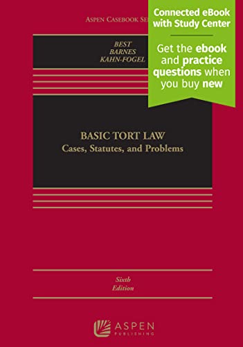 Basic Tort Law: Cases, Statutes, and Problems: Cases, Statutes, and Problems [Connected eBook with Study Center] (Aspen Casebook Series)