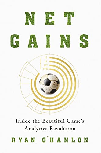 Net Gains: Inside the Beautiful Game's Analytics Revolution