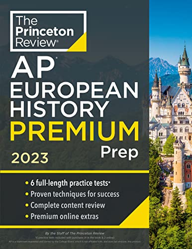Princeton Review AP European History Premium Prep, 2023: 6 Practice Tests + Complete Content Review + Strategies & Techniques (College Test Preparation)