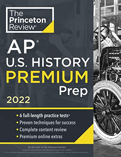 Princeton Review AP U.S. History Premium Prep, 2022: 6 Practice Tests + Complete Content Review + Strategies & Techniques (2022) (College Test Preparation)