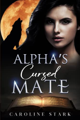 Alpha's Cursed Mate: A Rejected Mate Shifter Romance (Luna Wolf Series)