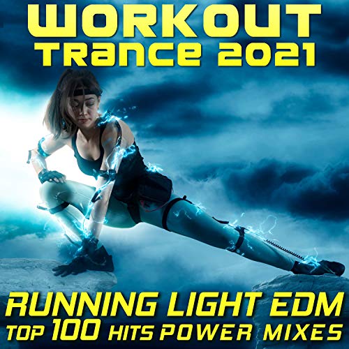 Workout Trance 2021 Running Light EDM Top 100 Hits (2Hr DJ Mix)