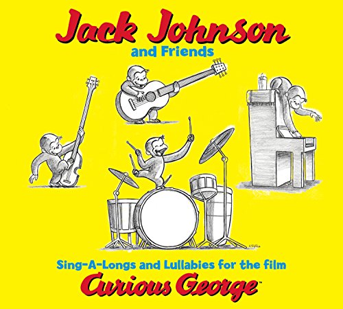 Jack Johnson And Friends: Sing-A-Longs And Lullabies For The Film Curious George