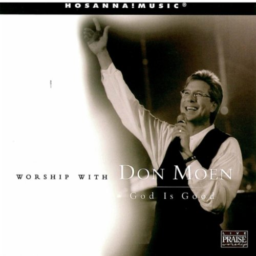 Worship With Don Moen God Is Good
