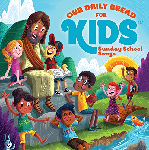 Our Daily Bread for Kids Sunday School Songs