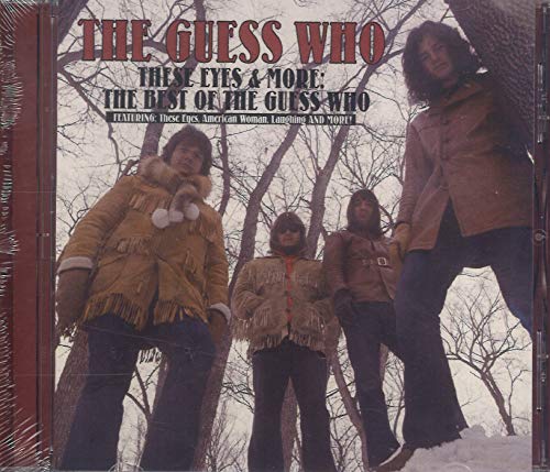 These Eyes & More: Best Of The Guess Who