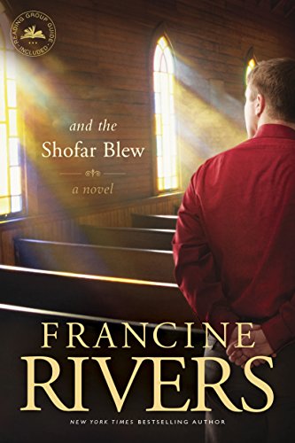 And the Shofar Blew: A Novel (The Contemporary Christian Fiction Story of a Young Minister and His Wife Set in Central California)