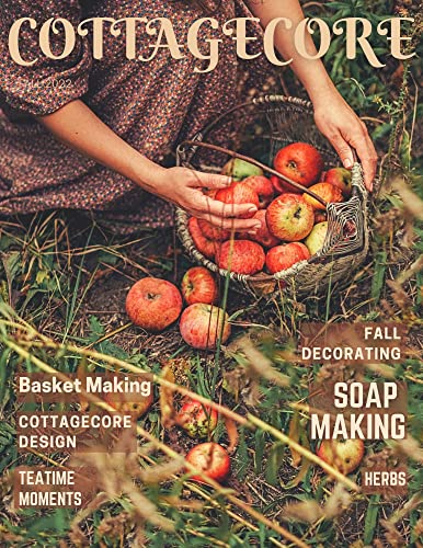 Cottagecore Magazine: Fall - Traditional Skills and Cottagecore Aesthetics