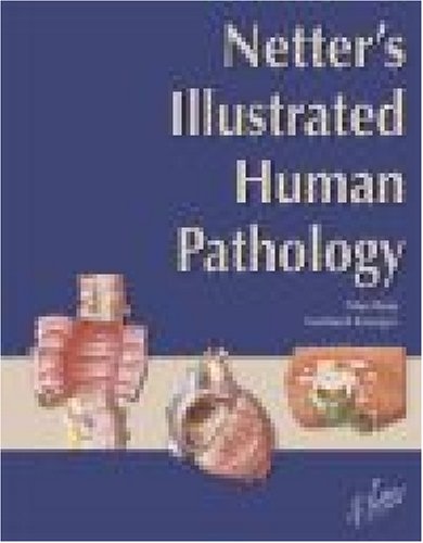 Netter's Illustrated Human Pathology (Netter Basic Science)