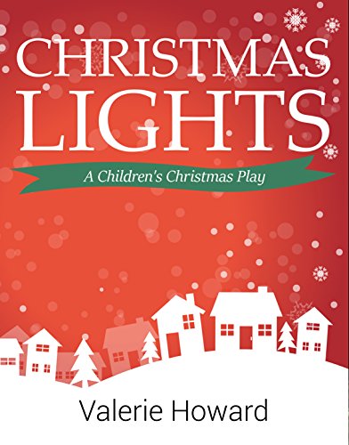 Christmas Lights: A Children's Christmas Play (Small Church Plays)